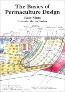 The Basics of Permaculture Design - Ross Mars