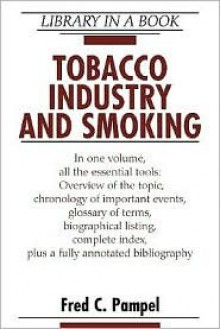 Tobacco Industry and Smoking - Fred C. Pampel