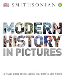 Modern History in Pictures - The Smithsonian Institution