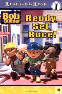 Bob the Builder: Ready, Set, Race! - Lauren Forte