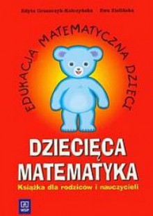 Dziecięca matematyka - Edyta Gruszczyk-Kolczyńska, Ewa Zielińska