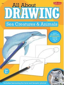 All about Drawing Sea Creatures and Animals - Walter Foster Creative Team, Diana Fisher