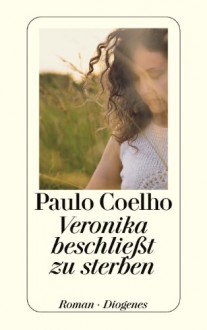 Veronika Decides to Die - Maralde Meyer-Minnemann, Paulo Coelho