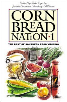 Cornbread Nation 1: The Best of Southern Food Writing - John T. Edge