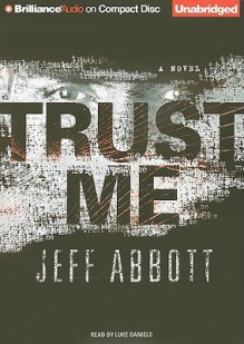 Trust Me - Jeff Abbott, Luke Daniels