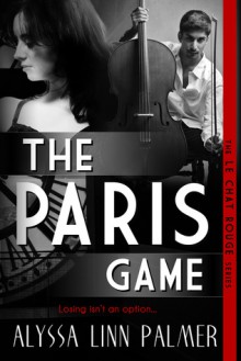 The Paris Game - Alyssa Linn Palmer