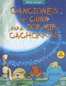 Canciones de Cuna Para Dormir Cachorros [With CD] - Silvia Schujer