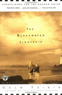 The Blackwater Lightship - Colm Tóibín