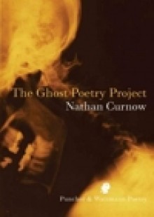 The Ghost Poetry Project - Nathan Curnow