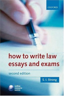 How to Write Law Essays and Exams - S. I. Strong