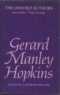 Gerard Manley Hopkins - Gerard Manley Hopkins, Catherine Phillips, Frank Kermode