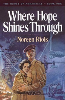 Where Hope Shines Through - Noreen Riols