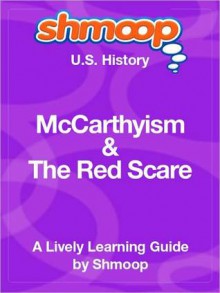 McCarthyism & Red Scare: Shmoop US History Guide - Shmoop