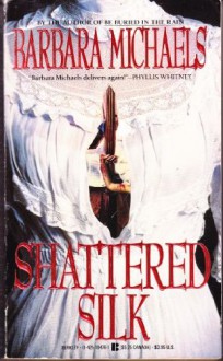 Shattered Silk - Barbara Michaels