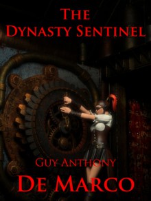 The Dynasty Sentinel - Guy Anthony De Marco