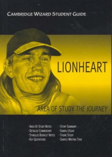 Cambridge Wizard Student Guide Lionheart and the Journey - Dwayne Hopwood