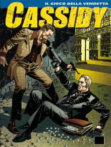 Cassidy n. 8: Il gioco della vendetta - Pasquale Ruju, Fabio Valdambrini, Alessandro Poli