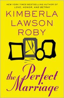 The Perfect Marriage - Kimberla Lawson Roby