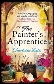 The Painter's Apprentice. Charlotte Betts - Charlotte Betts