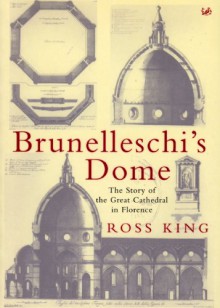 Brunelleschi's Dome - Ross King