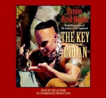 The Key to the Indian - Lynne Reid Banks