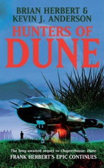 Hunters of Dune - Brian Herbert, Kevin J. Anderson