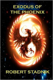 Exodus of the Phoenix - Robert Stadnik