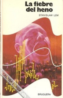 La fiebre del heno - Stanisław Lem