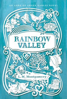 Rainbow Valley (An Anne of Green Gables Novel) - L. M. Montgomery