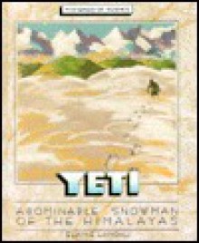 Yeti: Abominable Snowman of the Himalayas - Elaine Landau