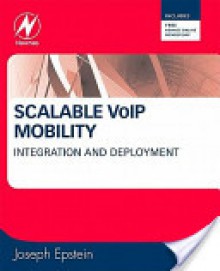 Scalable Voip Mobility: Integration and Deployment - Joseph Epstein