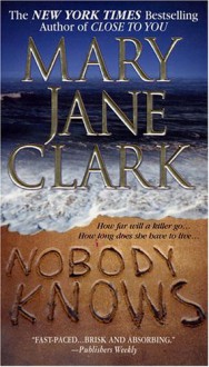 Nobody Knows - Mary Jane Clark