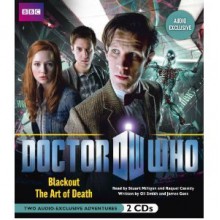 Doctor Who: Blackout & The Art of Death: Two Audio-Exclusive Adventures Featuring the 11th Doctor - James Goss, Oli Smith