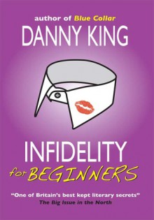 Infidelity For Beginners - Danny King