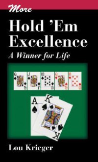 More Hold'em Excellence: A Winner for Life - Lou Krieger