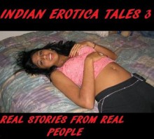 INDIAN EROTICA TALES 3 - Andrew Nye