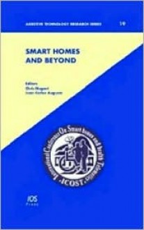 Smart Homes and Beyond - INTERNATIONAL CONFERENCE ON SMART HOMES, Juan Carlos Augusto, Chris Nugent