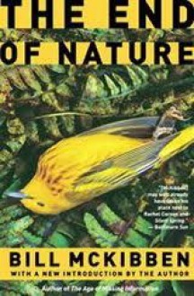 The End of Nature - Bill McKibben, Jeff Woodman