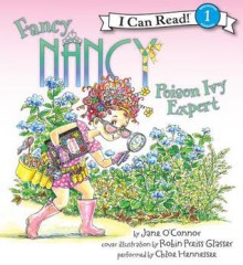 Fancy Nancy: Poison Ivy Expert (Audio) - Jane O'Connor, Robin Preiss Glasser, Ted Enik, Chloe Hennessee