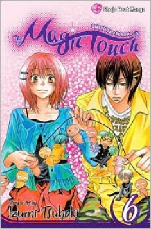 The Magic Touch, Volume 6 - Izumi Tsubaki