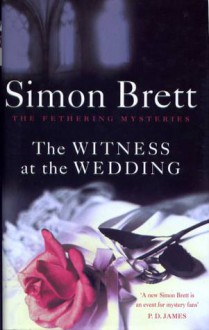 The Witness at the Wedding (Fethering, #6) - Simon Brett