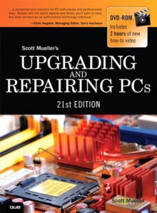 Upgrading and Repairing PCs - Scott Mueller