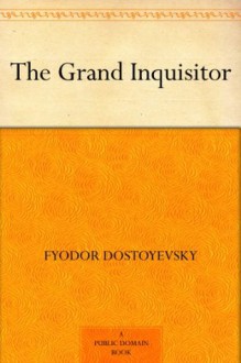 The Grand Inquisitor (免费公版书) - Fyodor Dostoyevsky, H. P. (Helena Petrovna) Blavatsky