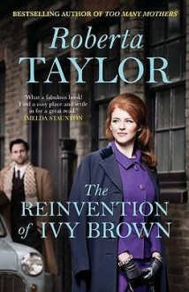 The Reinvention Of Ivy Brown: A Novel - Roberta Taylor