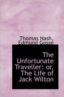 The Unfortunate Traveller: Or, the Life of Jack Wilton - Thomas Nashe