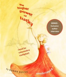 The Higher Power of Lucky - Susan Patron, Cassandra Campbell