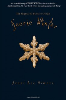 Faerie Winter: Book 2 of the Bones of Faerie Trilogy - Janni Lee Simner