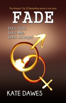 Fade (Fade, #1-3) - Kate Dawes