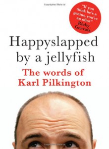 Happy Slapped/Jellyfish Signed Ed - Karl Pilkington