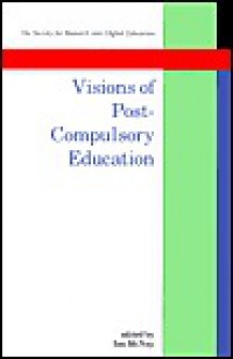 Visions Of Post Compulsory Education - Ian McNay